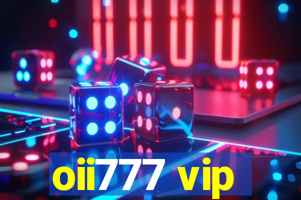 oii777 vip